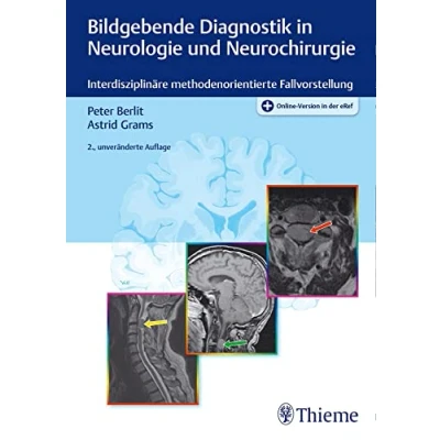 Abbildung von Bildgebende Diagnostik in Neurologie und Neurochirurgie: Interdisziplinäre methodenorientierte Fallvorstellung