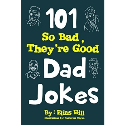 Abbildung von 101 So Bad, They&#039;re Good Dad Jokes