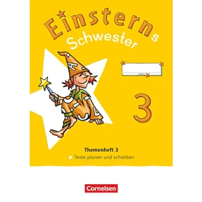 Abbildung von Einsterns Schwester Sprache und Lesen Neubearbeitung 2022 3. Schuljahr: Themenheft 3 Texte verfassen Verbrauchsmaterial