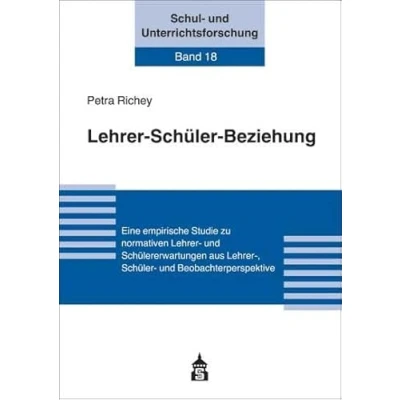 Abbildung von Lehrer Schüler Beziehung: Eine empirische Studie zu normativen und Schülererwartungen aus , Beobachterperspektive (Schul Unterrichtsforschung)