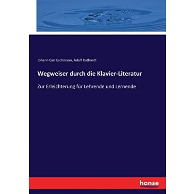 Abbildung von Wegweiser durch die Klavier Literatur: Zur Erleichterung für Lehrende und Lernende