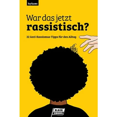 Abbildung von War das jetzt rassistisch?: 22 Anti Rassismus Tipps für den Alltag