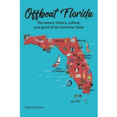 Abbildung von Offbeat Florida: the nature, history, culture, and quirk of Sunshine State