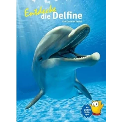 Abbildung von Entdecke Die Delfine: mit großem Delfin Quiz (Entdecke Reihe der Eule: Kindersachbuchreihe)