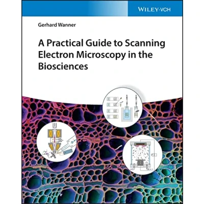 Abbildung von A Practical Guide to Scanning Electron Microscopy in the Biosciences