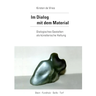Abbildung von Im Dialog mit dem Material: Dialogisches Gestalten als künstlerische Haltung