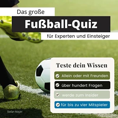 Abbildung von Das große Fußball Quiz für Experten und Einsteiger: Teste dein Wissen. Die besten Fragen über Bundesliga, Champions League, WM &amp; EM. perfekte Geschenk zum Geburtstag zu Weihnachten