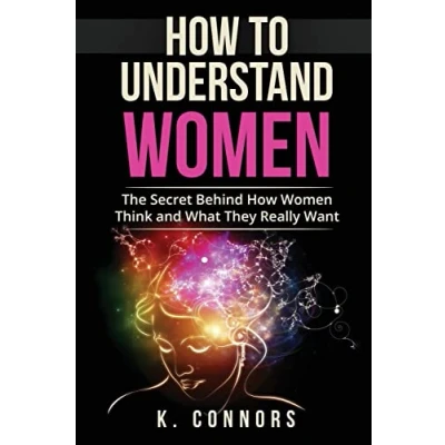 Abbildung von How to Understand Women: The Secret Behind They Think and What Really Want
