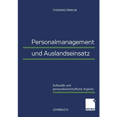 Abbildung von Personalmanagement und Auslandseinsatz: Kulturelle Personalwirtschaftliche Aspekte (German Edition)