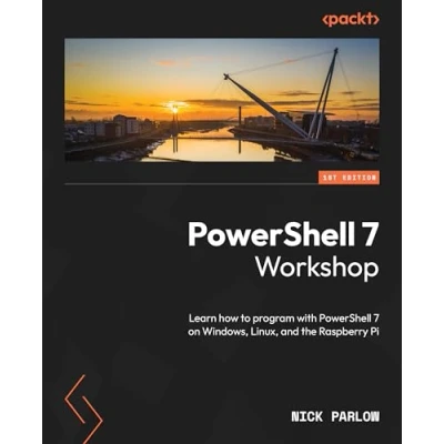 Abbildung von PowerShell 7 Workshop: Learn how to program with on Windows, Linux, and the Raspberry Pi