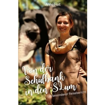 Abbildung von Von der Schulbank in den Slum: Ein besonderer Reisebericht