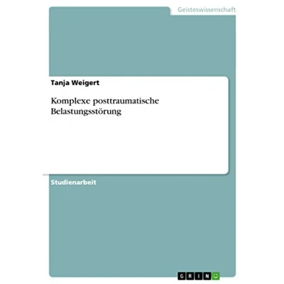 Abbildung von Komplexe Posttraumatische Belastungsstörung (Praxis der psychodynamischen Psychotherapie analytische und tiefenpsychologisch fundierte Psychotherapie)