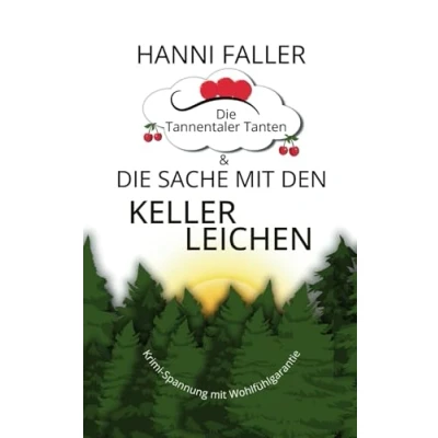 Abbildung von die Tannentaler Tanten und Sache mit den Kellerleichen: Weihnachtskrimi, Schwarzwaldkrimi (Die ermitteln, Band 5)