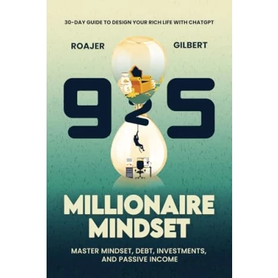 Abbildung von 925 Millionaire Mindset: 30 Day Guide to Design Your Rich Life with ChatGPT Master Mindset, Debt, Investments, and Passive Income