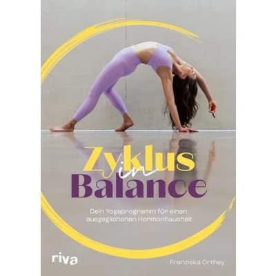 Abbildung von Zyklus in Balance: Dein Yogaprogramm für einen ausgeglichenen Hormonhaushalt Mit Flows jede Phase und Hilfe bei akuten Beschwerden