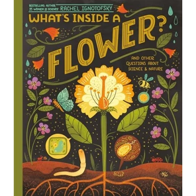 Abbildung von What&#039;s Inside A Flower?: And Other Questions About Science &amp; Nature