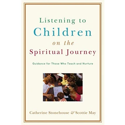 Abbildung von Listening to Children on the Spiritual Journey: Guidance for Those Who Teach and Nurture