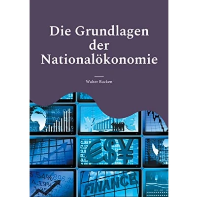 Abbildung von die Grundlagen der Nationalökonomie: Über lebensnahe soziale Marktwirtschaft (Toppbook Wissen)