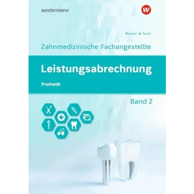 Abbildung von Leistungsabrechnung für die Zahnmedizinische Fachangestellte: Band 2: Prothetik Schulbuch