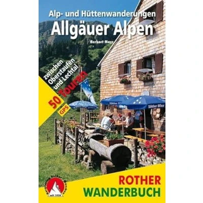 Abbildung von Alp und Hüttenwanderungen Allgäuer Alpen: 50 Touren zwischen Oberstaufen Lechtal. Mit GPS Tracks (Rother Wanderbuch)