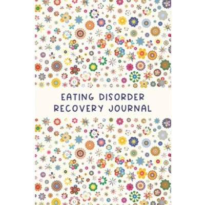 Abbildung von Eating Disorder Recovery Journal: Daily Food Diary that Tracks your Triggers, Symptoms and Disorders, Workbook Guide, With Gratitude Prompts Quotes.
