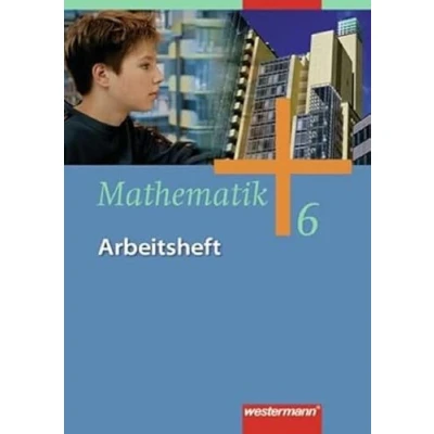 Abbildung von Mathematik Allgemeine Ausgabe 2006 für die Sekundarstufe I: Arbeitsheft 6: Bremen, Hamburg, Nordrhein Westfalen, Niedersachsen, Schleswig Holstein. ... und zum Kerncurriculum Niedersachsen