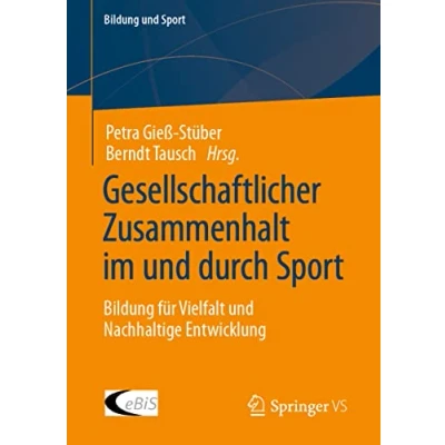 Abbildung von Gesellschaftlicher Zusammenhalt im und durch Sport: Bildung für Vielfalt Nachhaltige Entwicklung (Bildung Sport, Band 25)