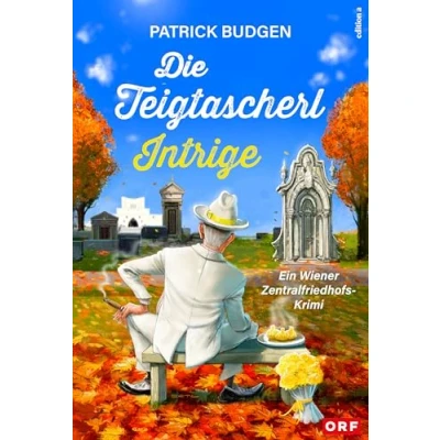 Abbildung von Die Teigtascherl Intrige: Ein Wiener Zentralfriedhofskrimi. Alexander Toths zweiter Fall. (Alexander Toth / Zentralfriedhofskrimi, Band 2)