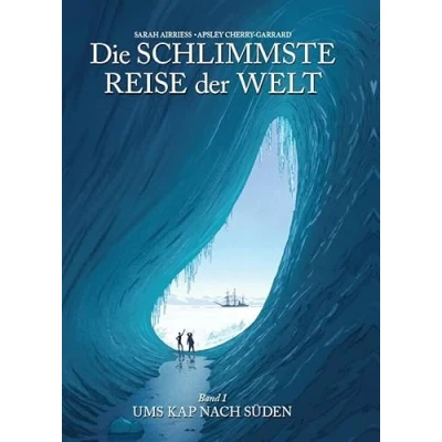 Abbildung von Die schlimmste Reise der Welt Graphic Novel: Bd. 1: Ums Kap nach Süden