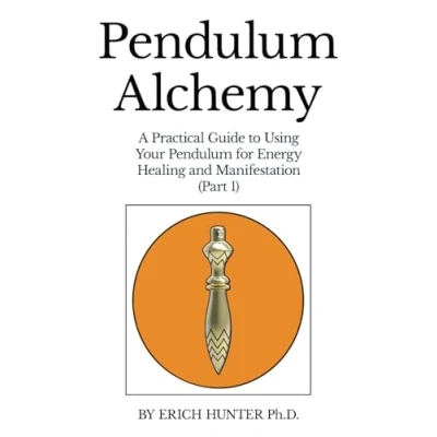Abbildung von Pendulum Alchemy: A Practical Guide to Using Your for Energy Healing and Manifestation: Part 1
