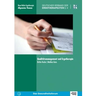 Abbildung von Qualitätsmanagement und Ergotherapie (Neue Reihe / 9. Allgemeine Themen)