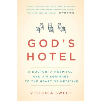 Abbildung von God&#039;s Hotel: a Doctor, Hospital, and Pilgrimage to the Heart of Medicine
