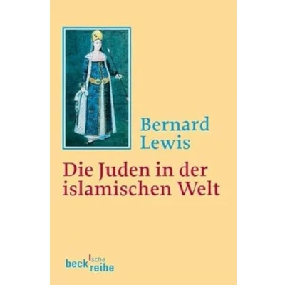Abbildung von Die Juden in der islamischen Welt: Vom frühen Mittelalter bis ins 20. Jahrhundert