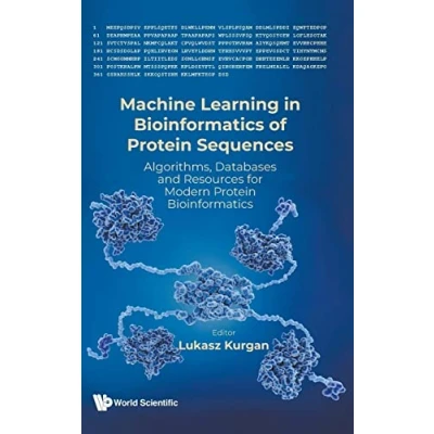 Abbildung von Machine Learning In Bioinformatics Of Protein Sequences: Algorithms, Databases And Resources For Modern
