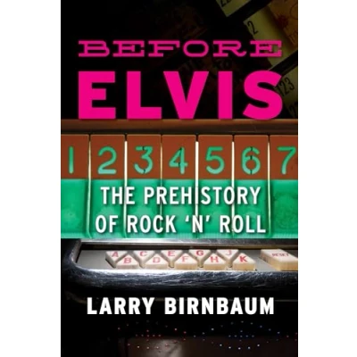 Abbildung von Before Elvis: The Prehistory of Rock &#039;n&#039; Roll