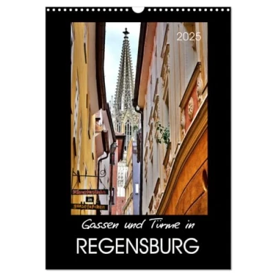 Abbildung von Gassen und Türme in Regensburg (Wandkalender 2025 DIN A3 hoch), CALVENDO Monatskalender