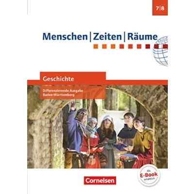 Abbildung von Menschen Zeiten Räume Geschichte Differenzierende Ausgabe Baden Württemberg 2016 Band 2: 7./8. Schuljahr: Schulbuch