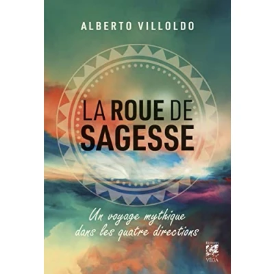 Abbildung von La roue de sagesse voyage mythique dans les quatre directions: Un directions