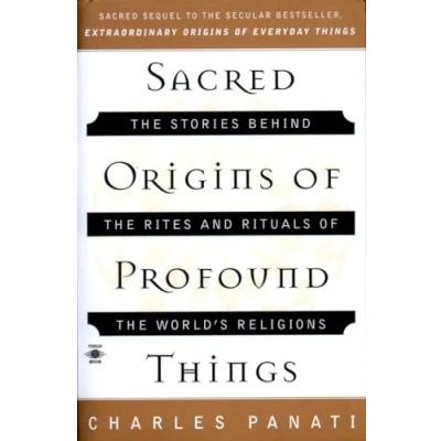 Abbildung von Sacred Origins of Profound Things: the Stories Behind Rites and Rituals World&#039;s Religions (Compass)
