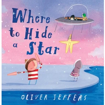 Abbildung von Where to Hide a Star: World renowned artist and picture book creator Oliver Jeffers brings life an endearing children’s story about the magic of friendship sharing what us joy.