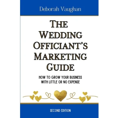 Abbildung von The Wedding Officiant&#039;s Marketing Guide: How to Grow your Business with Little or No Expense