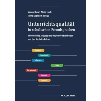 Abbildung von Unterrichtsqualität in schulischen Fremdsprachen: Theoretische Ansätze und empirische Ergebnisse aus den Fachdidaktiken