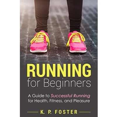 Abbildung von Running for Beginners: A Guide to Successful Health, Fitness, and Pleasure. (Running Weight Loss, Jogging Guide, Band 1)
