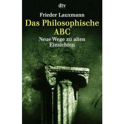 Abbildung von Das Philosophische ABC: Neue Wege zu alten Einsichten