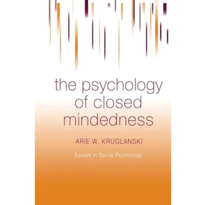 Abbildung von The Psychology of Closed Mindedness (Essays in Social Psychology)