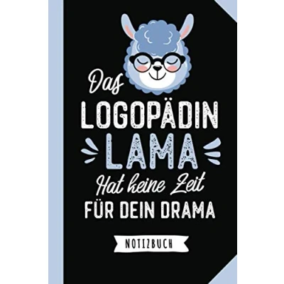 Abbildung von Das Logopädin Lama hat keine Zeit für dein Drama: Notizbuch als Geschenk eine A5 Lustige Geschenke zum Geburtstag oder Weihnachten