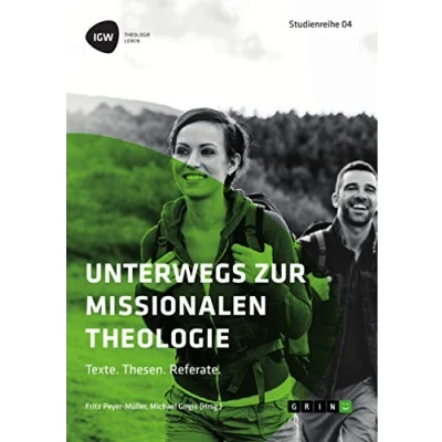 Abbildung von Unterwegs zur missionalen Theologie. Texte. Thesen. Referate: Studienreihe IGW Band 4