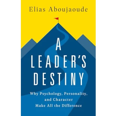 Abbildung von A Leader&#039;s Destiny: Why Psychology, Personality, and Character Make All the Difference