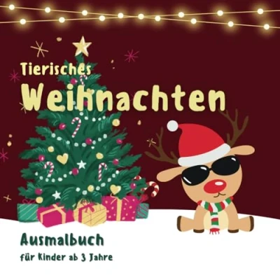 Abbildung von Tierisches Weihnachten: Weihnachtsmalbuch für Kinder mit 65 festlichen Tierbildern Weihnachtszeit Tieren Ein weihnachtlicher Malspaß ab 3 Jahren