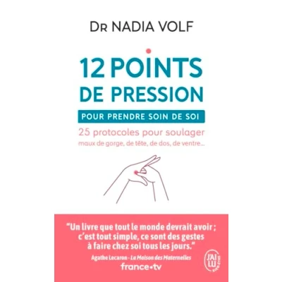 Abbildung von 12 points de pression pour prendre soin soi: 25 protocoles soulager maux gorge, tête, dos, ventre...